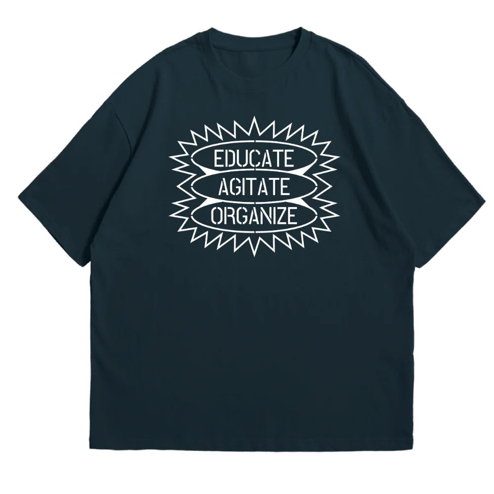 Educate Agitate Organize